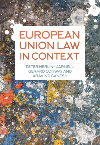 Book launch: ‘European Union Law in Context’ by Ester Herlin-Karnell, Gerard Conway, Aravind Ganesh,10.02.2022,11:00