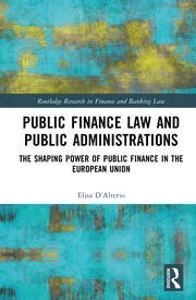 The “shaping power” of public finance rules in the European Union, by Elisa&nbsp;D’Alterio